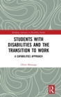 Image for Students with Disabilities and the Transition to Work : A Capabilities Approach