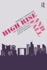 Image for High rise and fall  : the making of the European real estate industry