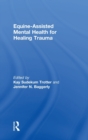 Image for Equine-assisted mental health for healing trauma