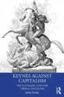 Image for Keynes against capitalism  : his economic case for liberal socialism