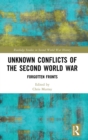 Image for Unknown conflicts of the Second World War  : forgotten fronts