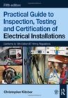 Image for Practical guide to inspection, testing and certification of electrical installations