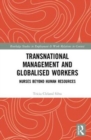 Image for Transnational management and globalised workers  : nurses beyond human resources