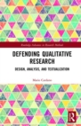 Image for Defending qualitative research  : design, analysis and textualization