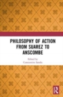 Image for Philosophy of Action from Suarez to Anscombe