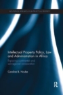 Image for Intellectual Property Policy, Law and Administration in Africa