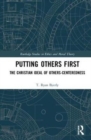 Image for Putting others first  : the Christian ideal of others-centeredness