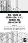 Image for The future of journalism  : risks, threats and opportunities