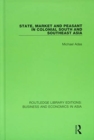 Image for State, Market and Peasant in Colonial South and Southeast Asia