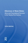 Image for Dilemmas of weak states  : Africa and transnational terrorism in the twenty-first century