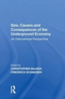 Image for Size, Causes and Consequences of the Underground Economy : An International Perspective