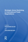 Image for Strategic arena switching in international trade negotiations