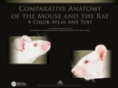 Image for Comparative anatomy of the mouse and the rat  : a color atlas and text
