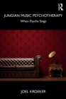 Image for Jungian music psychotherapy  : when Psyche sings