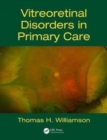 Image for Vitreoretinal Disorders in Primary Care