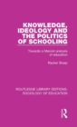 Image for Knowledge, Ideology and the Politics of Schooling
