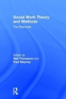 Image for Social work theory and methods  : the essentials