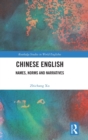 Image for Chinese English  : names, norms, and narratives