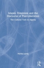 Image for Islamic feminism and the discourse of post-liberation  : the cultural turn in Algeria