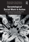 Image for Gerontological Social Work in Action : Anti-Oppressive Practice with Older Adults, their Families, and Communities