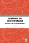 Image for Governance and constitutionalism  : law, politics and institutional neutrality