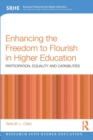 Image for Enhancing the freedom to flourish in higher education  : participation, equality and capabilities