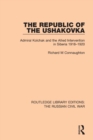 Image for The republic of the Ushakovka  : Admiral Kolchak and the allied intervention in Siberia 1918-1920