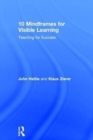 Image for 10 mindframes for visible learning  : teaching for success