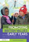Image for Promoting British values in the early years  : how to foster a sense of belonging
