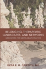 Image for Belonging, therapeutic landscapes and networks  : implications for mental health practice