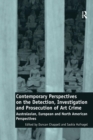 Image for Contemporary perspectives on the detection, investigation, and prosecution of art crime  : Australasian, European, and North American perspectives