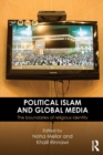Image for Political Islam and Global Media