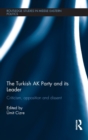 Image for The Turkish AK party and its leader  : criticism, opposition and dissent