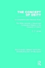 Image for The Concept of Deity : A Comparative and Historical Study. The Wilde Lectures in Natural and Comparative Religion in the University of Oxford