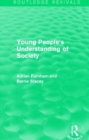 Image for Young People&#39;s Understanding of Society (Routledge Revivals)