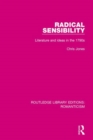 Image for Radical sensibility  : literature and ideas in the 1790s