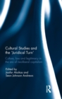 Image for Cultural studies and the &#39;juridical turn&#39;  : culture, law, and legitimacy in the era of neoliberal capitalism