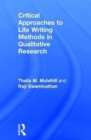 Image for Critical approaches to life writing methods in qualitative research
