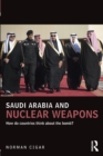 Image for Saudi Arabia and nuclear weapons  : how do countries think about the bomb?
