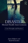 Image for Disaster mental health interventions  : core principles and practices