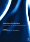 Image for Disability and colonialism  : (dis)encounters and anxious intersectionalities