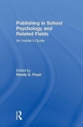 Image for Publishing in school psychology and related fields  : an insider&#39;s guide