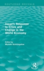 Image for Japan&#39;s Response to Crisis and Change in the World Economy