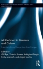 Image for Motherhood in literature and culture  : interdisciplinary perspectives from Europe