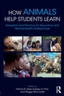 Image for How animals help students learn  : research and practice for educators and mental-health professionals
