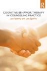 Image for Cognitive Behavior Therapy in Counseling Practice