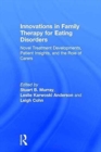 Image for Innovations in Family Therapy for Eating Disorders