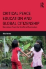 Image for Critical peace education and global citizenship  : narratives from the unofficial curriculum
