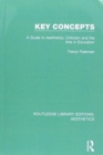 Image for Key concepts  : a guide to aesthetics, criticism and the arts in education