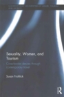 Image for Sexuality, women, and tourism  : cross-border desires through contemporary travel